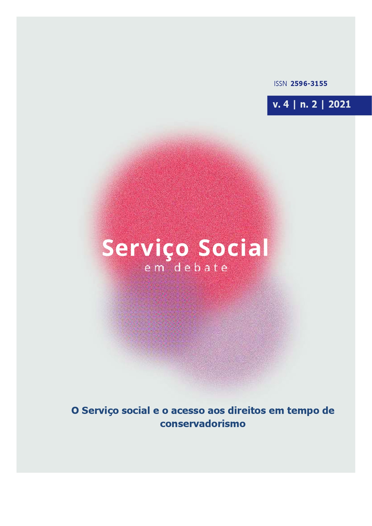 					View Vol. 4 No. 2 (2021): O serviço social e o acesso aos direitos em tempo de conservadorismo
				